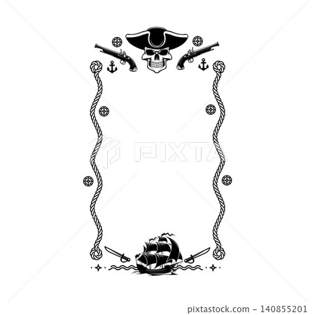 Pirate frame with ropes and piracy elements, skull in captain tricorn hat, flintlock pistols, knots and porthole accents, sailing ship and crossed cutlasses. Nautical adventure vintage maritime frame Pirate frame with ropes and piracy elements, skull in captain tricorn hat, flintlock pistols, knots and porthole accents, sailing ship and crossed cutlasses. Nautical adventure vintage maritime frame 140855201
