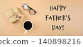 Father's day greeting with gift glasses coffee and message 140898216