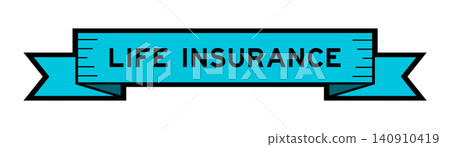 Ribbon label banner with word life insurance in blue color on white background Ribbon label banner with word life insurance in blue color on white background 140910419