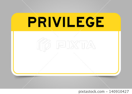 Label banner that have yellow headline with word privilege and white copy space, on gray background Label banner that have yellow headline with word privilege and white copy space, on gray background 140910427