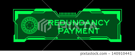 Green color of futuristic hud banner that have word redundancy payment on user interface screen on black background Green color of futuristic hud banner that have word redundancy payment on user interface screen on black background 140910441