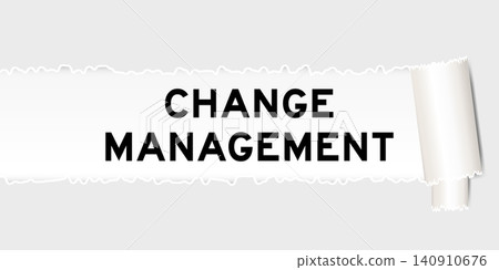Ripped gray paper background that have word change management under torn part Ripped gray paper background that have word change management under torn part 140910676