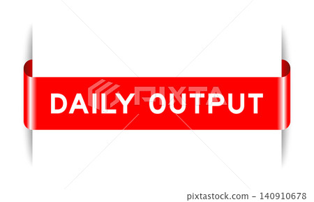 Red color inserted label banner with word daily output on white background Red color inserted label banner with word daily output on white background 140910678
