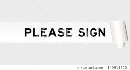 Ripped gray paper background that have word please sign under torn part Ripped gray paper background that have word please sign under torn part 140911320