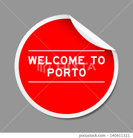 Red color peel sticker label with word welcome to porto on gray background Red color peel sticker label with word welcome to porto on gray background 140911321