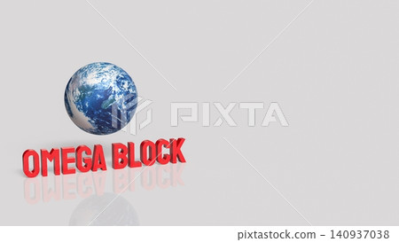 Omega Block Global Crisis And Worldwide Risk Concept 3d render. Omega Block Global Crisis And Worldwide Risk Concept 3d render. 140937038