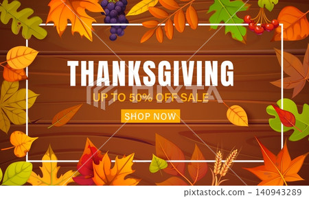 Thanksgiving sale banner, autumn holiday shopping deal offer with colorful fall leaves on wooden rustic background. Seasonal discount promo with foliage surrounds festive sale message and shop button Thanksgiving sale banner, autumn holiday shopping deal offer with colorful fall leaves on wooden rustic background. Seasonal discount promo with foliage surrounds festive sale message and shop button 140943289