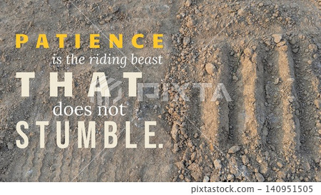 A strong quote on textured ground defines patience as the riding beast that does not stumble. This promotes perseverance, inner strength, stability, urging reliable endurance through challenges. A strong quote on textured ground defines patience as the riding beast that does not stumble. This promotes perseverance, inner strength, stability, urging reliable endurance through challenges. 140951505