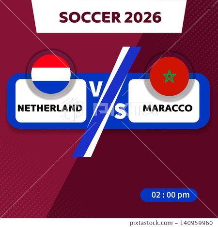 2026 International Soccer Match Poster Template Netherlands vs Morocco 2026 International Soccer Match Poster Template Netherlands vs Morocco 140959960
