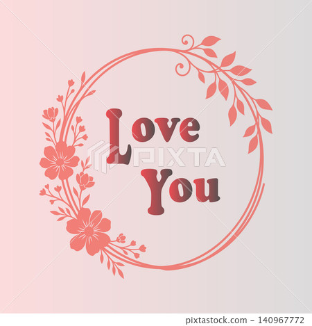 Love you typography in circular floral wreath frame on gradient background 140967772