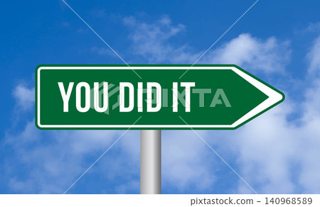 You did it road sign on cloudy sky background You did it road sign on cloudy sky background 140968589