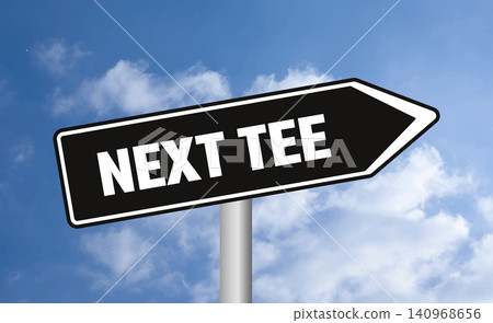 Next tee road sign on cloudy sky background Next tee road sign on cloudy sky background 140968656