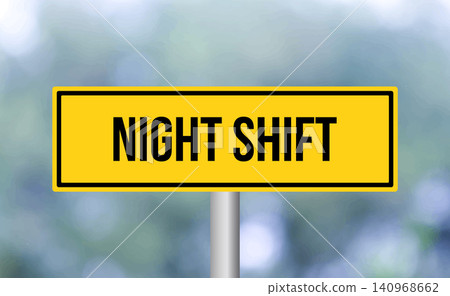 Night shift road sign on blur background Night shift road sign on blur background 140968662