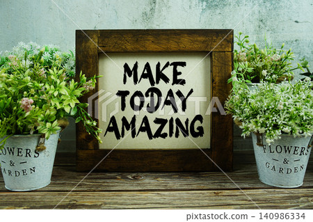 Make Today Amazing Motivational And Inspirational Quotes 140986334