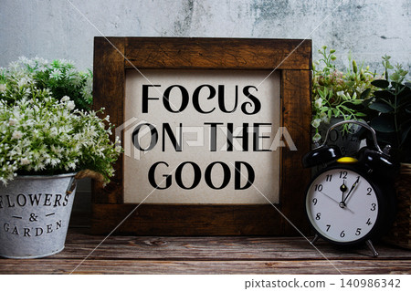 Focus on The Good Motivational And Inspirational Quotes 140986342