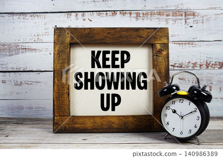 Keep Showing Up Motivational And Inspirational Quotes Keep Showing Up Motivational And Inspirational Quotes 140986389