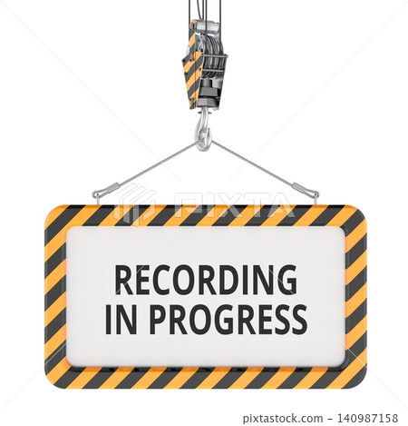 Recording in progress hanging sign with hazard stripe frame. 3d rendering 140987158
