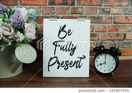 Be Fully Present Motivational And Inspirational Quotes on wooden background Be Fully Present Motivational And Inspirational Quotes on wooden background 141007930