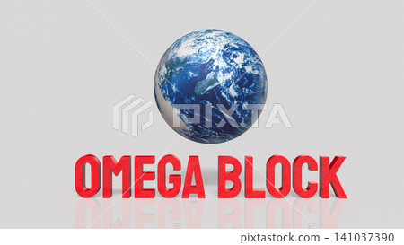 Omega Block Global Crisis And Worldwide Risk Concept 3d render. Omega Block Global Crisis And Worldwide Risk Concept 3d render. 141037390