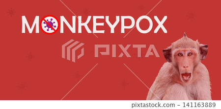 Monkeypox outbreak concept. Monkeypox is caused by monkeypox virus. Monkeypox is a viral zoonotic disease. Virus transmitted to humans from animals. Monkeys may harbor the virus and infect people. 141163889