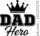 Black and White Crown with DAD Letters and Hero Script Typography Illustration 141225575