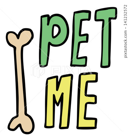 Hand drawn PET ME letters with dog bone for adopt and rescue animals, sticker, pet shop, vet, dog cartoon, character, comic, mascot, cute patch, foster home, shelter, forever home, paw friend Hand drawn PET ME letters with dog bone for adopt and rescue animals, sticker, pet shop, vet, dog cartoon, character, comic, mascot, cute patch, foster home, shelter, forever home, paw friend 141232572