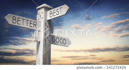 Good, Better, Best - Wooden Signpost with Three Arrows - 3D illustration Good, Better, Best - Wooden Signpost with Three Arrows - 3D illustration 141272420