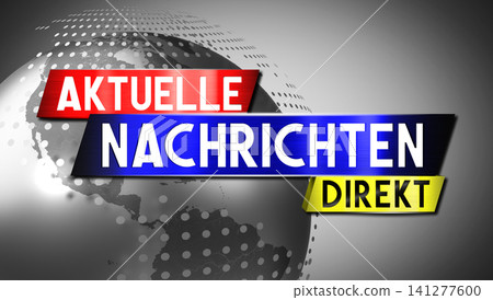 Live breaking news in German with world map in background - 3D illustration Live breaking news in German with world map in background - 3D illustration 141277600