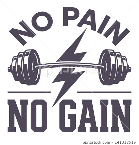 No pain no gain motivational fitness quote with barbell and lightning bolt for t-shirt print No pain no gain motivational fitness quote with barbell and lightning bolt for t-shirt print 141318519