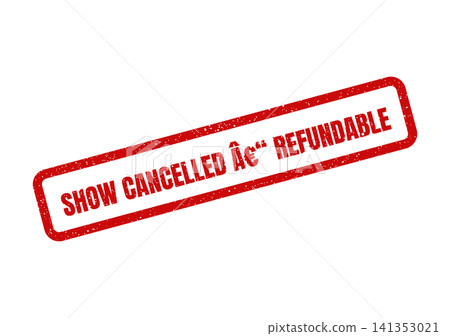 Red grunge stamp illustration indicating an event is SHOW CANCELLED REFUNDABLE for financial status updates Red grunge stamp illustration indicating an event is SHOW CANCELLED REFUNDABLE for financial status updates 141353021