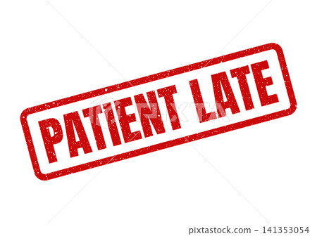Red grunge style rubber stamp indicating PATIENT LATE for medical appointment tracking or administrative notices 141353054