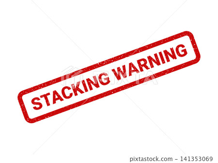 Red grunge style rubber stamp with the distinct STACKING WARNING text indicating a potential risk Red grunge style rubber stamp with the distinct STACKING WARNING text indicating a potential risk 141353069