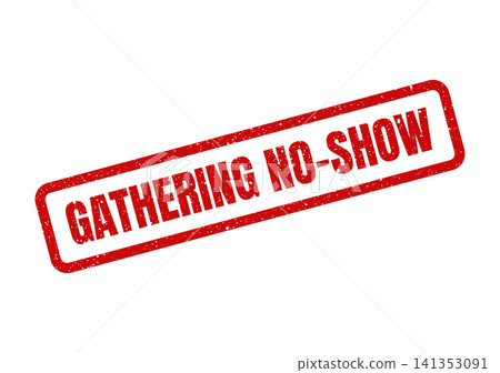 Red grunge textured rubber stamp displaying GATHERING NO SHOW message, for attendance tracking or event reports Red grunge textured rubber stamp displaying GATHERING NO SHOW message, for attendance tracking or event reports 141353091