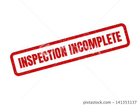 Red grunge textured rubber stamp with INSPECTION INCOMPLETE text for marking unfinished checks or evaluations Red grunge textured rubber stamp with INSPECTION INCOMPLETE text for marking unfinished checks or evaluations 141353137