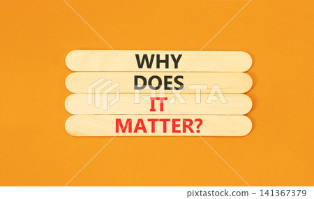 Why does it matter words symbol. Concept words Why does it matter on beautiful wooden sticks. Beautiful orange background. Business support why does it matter concept. Copy space. Why does it matter words symbol. Concept words Why does it matter on beautiful wooden sticks. Beautiful orange background. Business support why does it matter concept. Copy space. 141367379