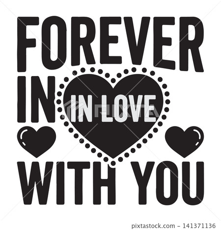 Forever in Love typography with heart emblem and hearts vector illustration Forever in Love typography with heart emblem and hearts vector illustration 141371136