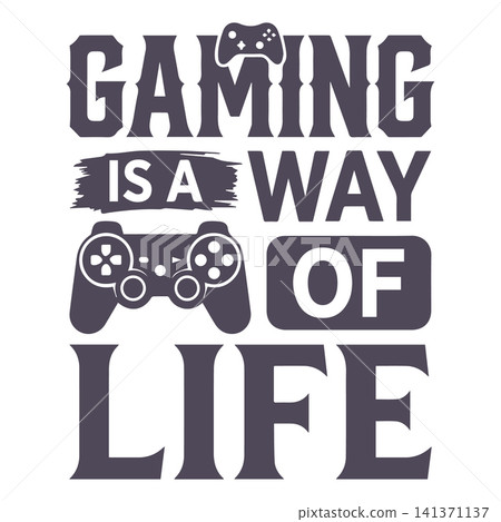 Gaming is a way of life text with controllers Vector Illustration Gaming is a way of life text with controllers Vector Illustration 141371137