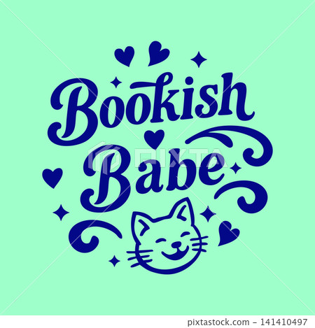 Bookish Babe retro calligraphic lettering vector illustration with happy cat, hearts and sparkles on mint green background for book club branding, library campaign and digital content Bookish Babe retro calligraphic lettering vector illustration with happy cat, hearts and sparkles on mint green background for book club branding, library campaign and digital content 141410497