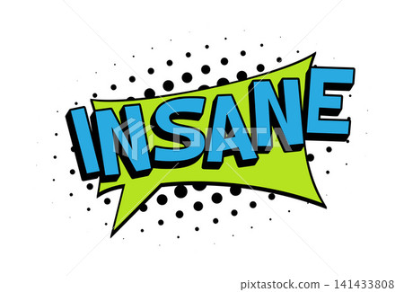 INSANE Comic Book Pop Art Halftone Speech Bubble INSANE Comic Book Pop Art Halftone Speech Bubble 141433808