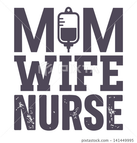Mom wife nurse motivational typography t-shirt design 141449995