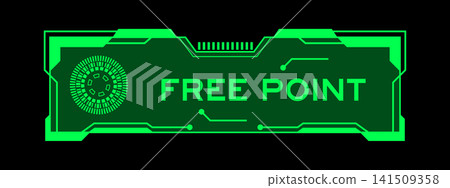 Green color of futuristic hud banner that have word free point on user interface screen on black background Green color of futuristic hud banner that have word free point on user interface screen on black background 141509358