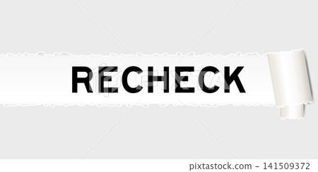 Ripped gray paper background that have word recheck under torn part Ripped gray paper background that have word recheck under torn part 141509372