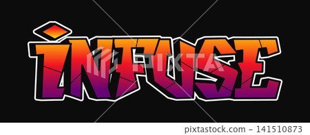 Graffiti style word INFUSE with vibrant gradient and bold outline 141510873