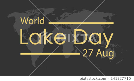 World Lake Day. An inscription, banner, or splash screen in golden color on the background of a world map. A design element for the design of thematic material World Lake Day. An inscription, banner, or splash screen in golden color on the background of a world map. A design element for the design of thematic material 141527710
