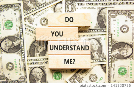 Do you understand me words symbol. Concept words Do you understand me on beautiful wooden blocks. Beautiful dollar bills background. Dollar bills. Business Do you understand me concept. Copy space. Do you understand me words symbol. Concept words Do you understand me on beautiful wooden blocks. Beautiful dollar bills background. Dollar bills. Business Do you understand me concept. Copy space. 141530756