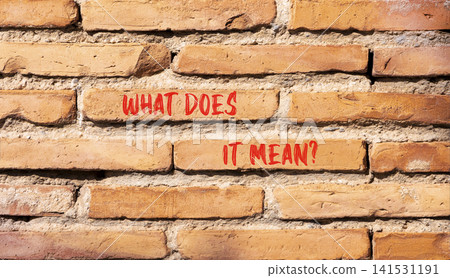 What does it mean words symbol. Concept words What does it mean on beautiful brick wall. Beautiful brick wall background. Business What does it mean motivational support concept. Copy space. What does it mean words symbol. Concept words What does it mean on beautiful brick wall. Beautiful brick wall background. Business What does it mean motivational support concept. Copy space. 141531191