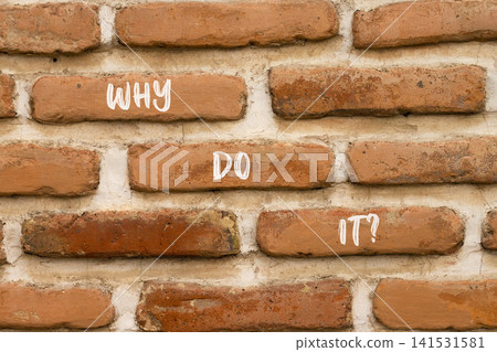 Why do it words symbol. Concept words Why do it on beautiful brick wall. Beautiful brick wall background. Business support motivational and Why do it concept. Copy space. Why do it words symbol. Concept words Why do it on beautiful brick wall. Beautiful brick wall background. Business support motivational and Why do it concept. Copy space. 141531581