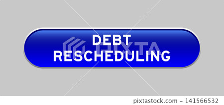 Blue color capsule shape button with word debt rescheduling on gray background 141566532