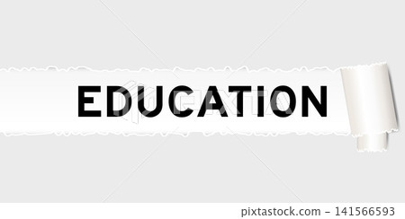 Ripped gray paper background that have word education under torn part Ripped gray paper background that have word education under torn part 141566593