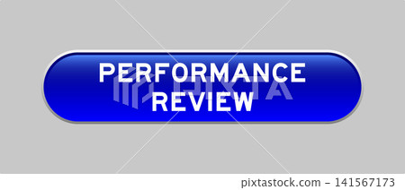 Blue color capsule shape button with word performance review on gray background Blue color capsule shape button with word performance review on gray background 141567173
